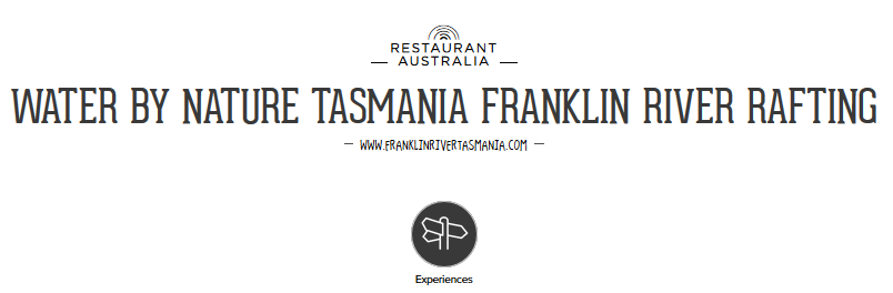Restaurant Australia, Water by Nature Tasmania, Franklin River Rafting ™